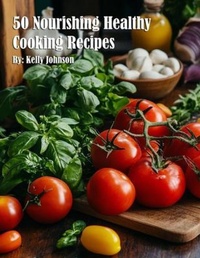 Abbildung von: 50 Nourishing Healthy Cooking Recipes - Marick Booster