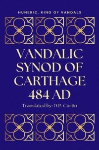 Abbildung von: Vandalic Synod of Carthage - Dalcassian Publishing Company