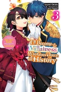 Cover: I'll Become a Villainess Who Goes Down in History, Vol. 3 (novel) - Yen Press