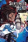 Cover: Sentenced to Be a Hero, Vol. 5 (light novel) - Yen Press