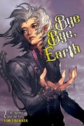 Cover: Bye Bye, Earth, Vol. 2 (novel) - Yen Press