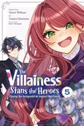 Cover: The Villainess Stans the Heroes: Playing the Antagonist to Support Her Faves!, Vol. 5 - Yen Press