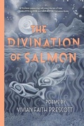 Cover: The Divination of Salmon: Poems - Torrey House Press