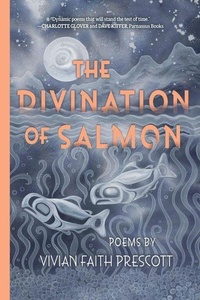 Enlarge image Cover: The Divination of Salmon: Poems - Torrey House Press