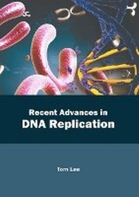 Enlarge image Cover: Recent Advances in DNA Replication - Callisto Reference