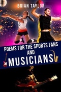 Cover: Poems For the Sports Fans and Musicians - Brian Taylor