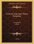 Cover: Ercole Ed Auge Sopra Pitture Pompeiane - Kessinger Publishing