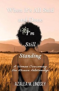Abbildung von: When It's All Said and Done I'm Still Standing - Prominent Books Edge LLC