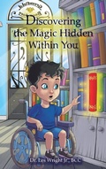 Cover: Discovering the Magic Hidden Within You - Dr. Lester Wright, Jr.