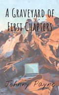 Cover: A Graveyard of First Chapters - Silent Clamor Press