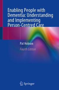 Abbildung von: Enabling People with Dementia: Understanding and Implementing Person-Centred Care - Springer