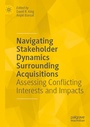 Cover: Navigating Stakeholder Dynamics Surrounding Acquisitions - Palgrave Macmillan