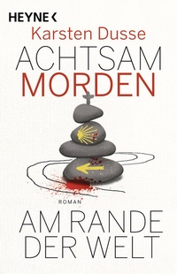 Abbildung von: Achtsam morden am Rande der Welt - Heyne