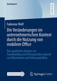 Abbildung von: Die Veränderungen im unternehmerischen Kontext durch die Nutzung von mobilem Office - Springer Gabler