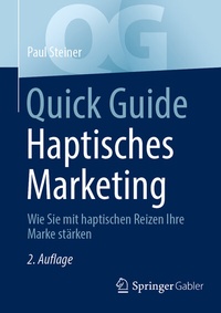 Abbildung von: Quick Guide Haptisches Marketing - Springer Gabler