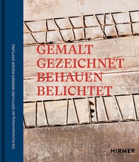 Abbildung von: Die Kunstsammlung der EDITH UND WERNER RIEDER STIFTUNG - Hirmer