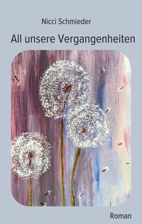 Abbildung von: All unsere Vergangenheiten - BoD - Books on Demand