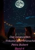Cover: Das neue Leben: Tr&auml;ume, W&uuml;nsche, Erf&uuml;llungen - epubli