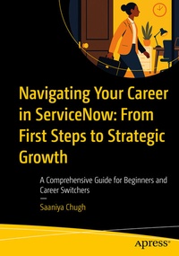 Abbildung von: Navigating Your Career in ServiceNow: From First Steps to Strategic Growth - Apress