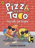 Cover: Pizza and Taco: Too Cool for School! - Puffin