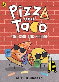 Abbildung von: Pizza and Taco: Too Cool for School! - Puffin