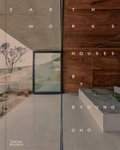 Cover: Earth Works: Houses by Byoung Cho - Thames & Hudson Ltd