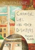 Cover: Chernobyl, Life, and Other Disasters - Holiday House Inc