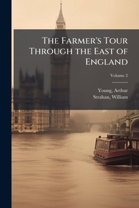 Abbildung von: The Farmer's Tour Through the East of England - Hutson Street Press