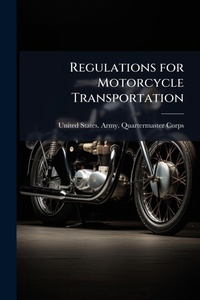 Abbildung von: Regulations for Motorcycle Transportation - Hutson Street Press