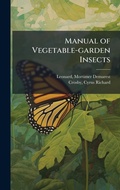 Cover: Manual of Vegetable-garden Insects - Hutson Street Press