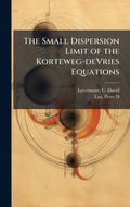 Cover: The Small Dispersion Limit of the Korteweg-deVries Equations - Hutson Street Press