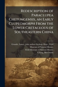 Abbildung von: Redescription of Paraclupea Chetungensis, an Early Clupeomorph From the Lower Cretaceous of Southeastern China - Hutson Street Press