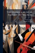 Cover: The Storks; a Musical Fantasy in two Acts - Hutson Street Press
