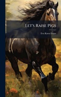 Cover: Let's Raise Pigs - Hutson Street Press