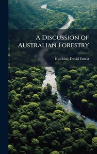 Abbildung von: A Discussion of Australian Forestry - Hutson Street Press