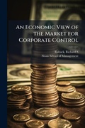 Cover: An Economic View of the Market for Corporate Control - Hutson Street Press