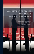 Cover: A Multiple-product Sales Force Allocation Model - Hutson Street Press
