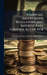 Abbildung von: Financial Institutions Regulatory and Interest Rate Control Act of 1978 - Hutson Street Press