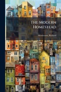 Cover: The Modern Homestead - Hutson Street Press