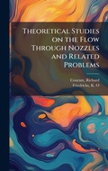 Cover: Theoretical Studies on the Flow Through Nozzles and Related Problems - Hutson Street Press