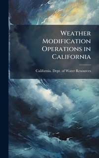 Abbildung von: Weather Modification Operations in California - Hutson Street Press