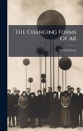 Cover: The Changing Forms Of Ar - Hutson Street Press