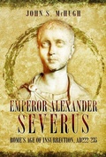 Bild: Emperor Alexander Severus - Pen & Sword Books Ltd