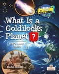 Cover: What Is a Goldilocks Planet? - Crabtree Forest