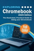 Cover: Exploring Chromebook - 2025 Edition - Elluminet Press