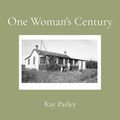 Cover: One Woman's Century - Penny University Press