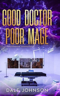 Enlarge image Cover: Good Doctor Poor Mage - Dale Johnson