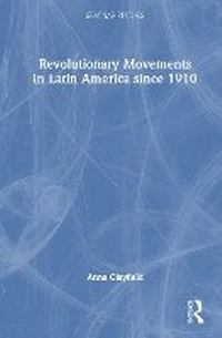 Abbildung von: Revolutionary Movements in Latin America since 1910 - Routledge