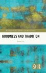 Cover: Goodness and Tradition - Routledge