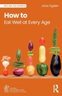 Cover: How to Eat Well at Every Age - Routledge